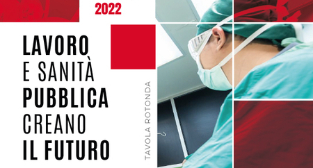 Tavola rotonda su &ldquo;Lavoro e sanit&agrave; pubblica creano il futuro&rdquo;