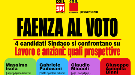 Cgil e Spi organizzano un incontro con i candidati sindaci sul tema del lavoro e degli anziani. Appuntamento a mercoledì 13 maggio, dalle 18 alle 20, a Faventia Sales – Sala 3